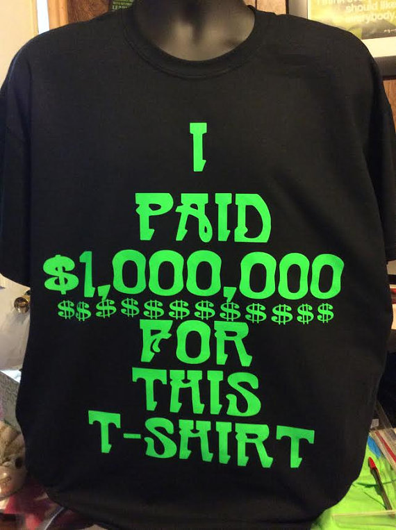 $250,000. Million dollar tee. I guess it must be on clearance.